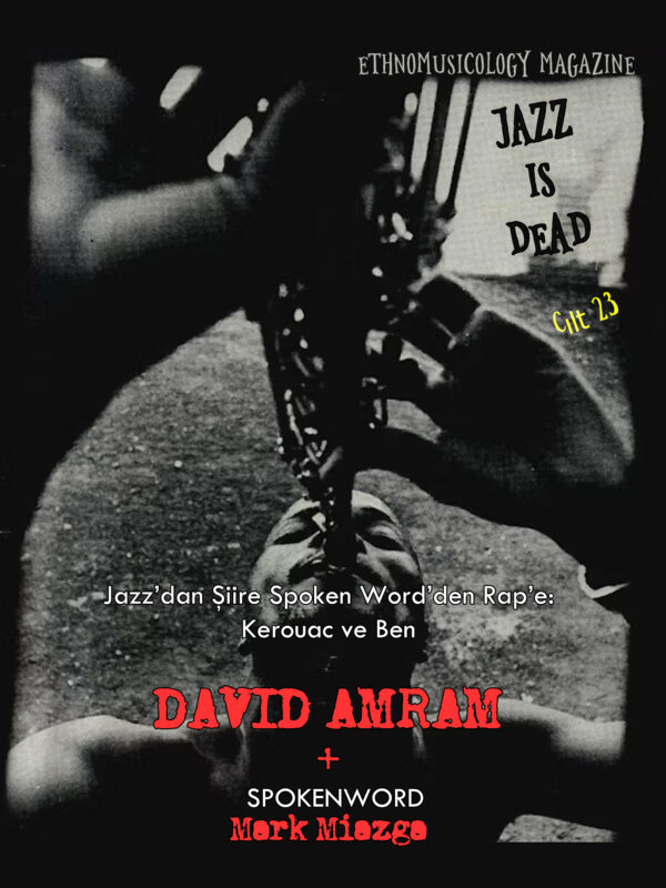 Jazz'dan Şiire Spoken Word’den Rap’e Kerouac ve Ben