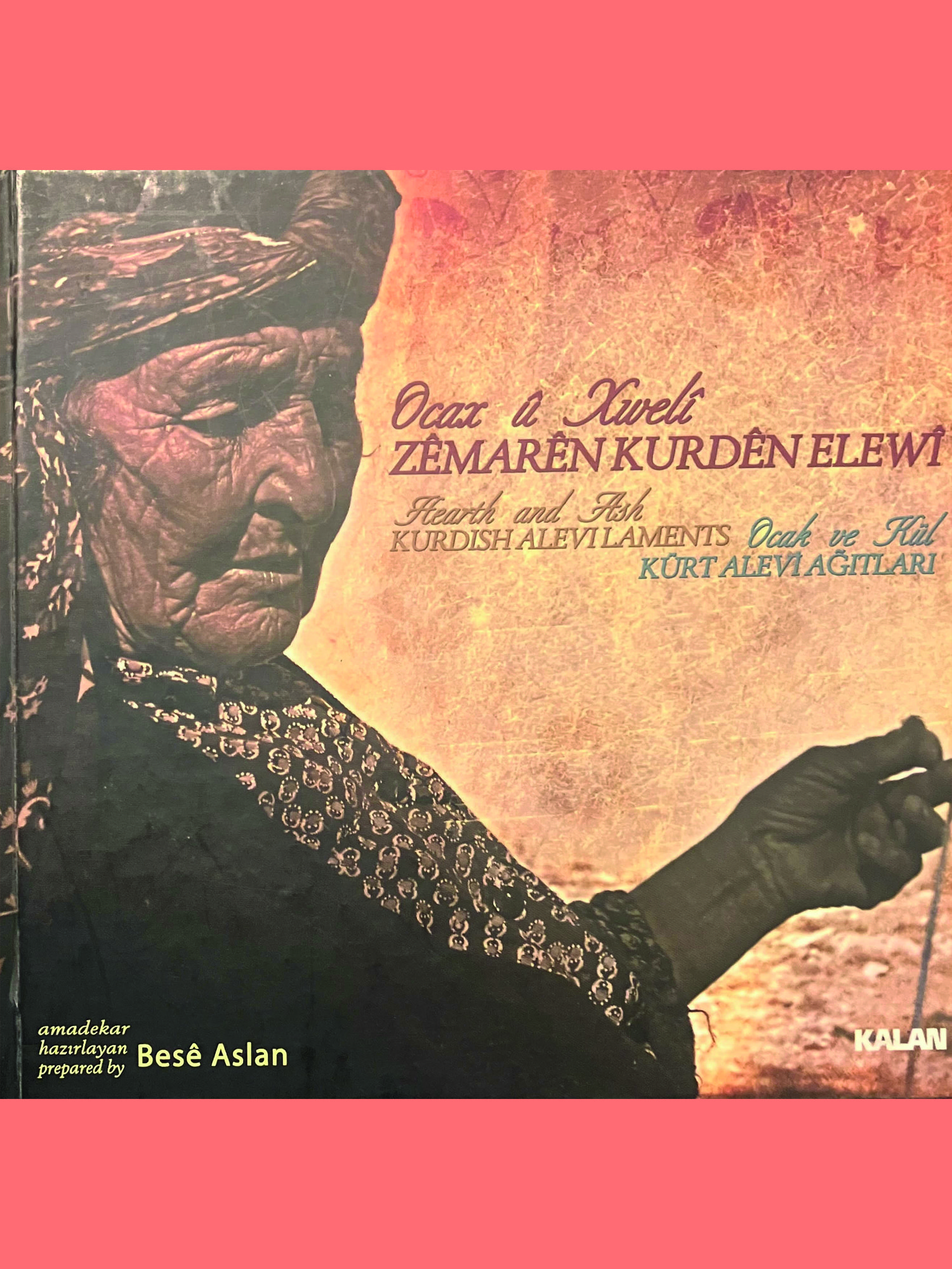 Bese Aslan- Ocak Ve Kül Kürt Alevi Ağıtları- Ocax Ü Xweli Zemaren Kurden Elewi- Kurdish Alevi Laments - Görsel 1