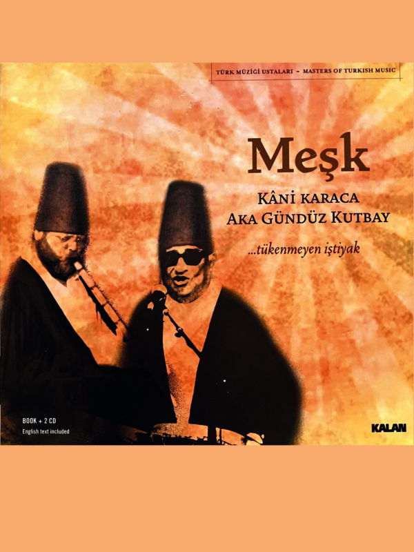 Meşk - Kani Karaca - Aka Gündüz Kutbay - ... Tükenmeyen İştiyak - 2 Cd +Kitap