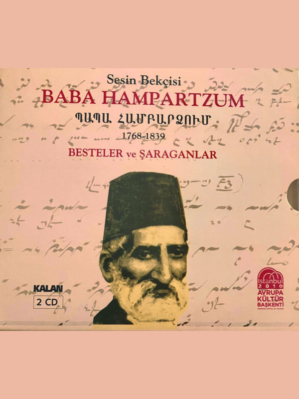 Sesin Bekçisi Baba Hampartzum 1768-1839 Besteler Ve Şaraganlar