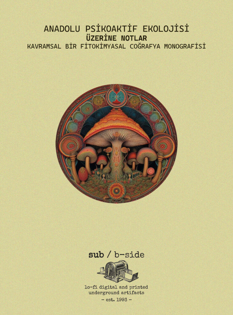 Anadolu Psikoaktif Ekolojisi Üzerine Notlar / Kavramsal Bir Fitokimyasal Coğrafya Monografisi